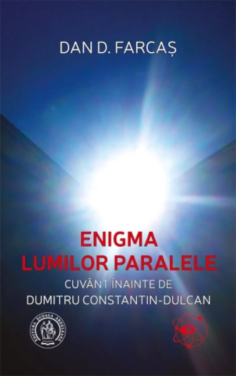 O noua carte exceptionala de Dan D. Farcas: Enigma lumilor paralele